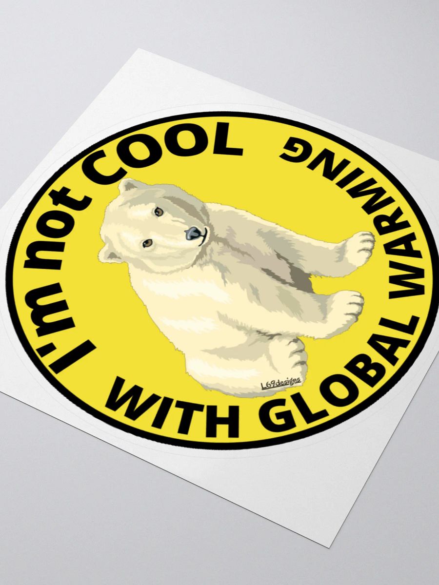 I'M NOT COOL WITH GLOBAL WARMING product image (7)