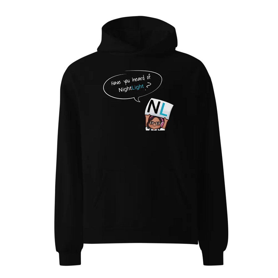 Have you heard of NightLight? - Hoodie product image (1)