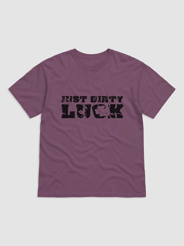 Just Dirty Luck T-Shirt product image (4)