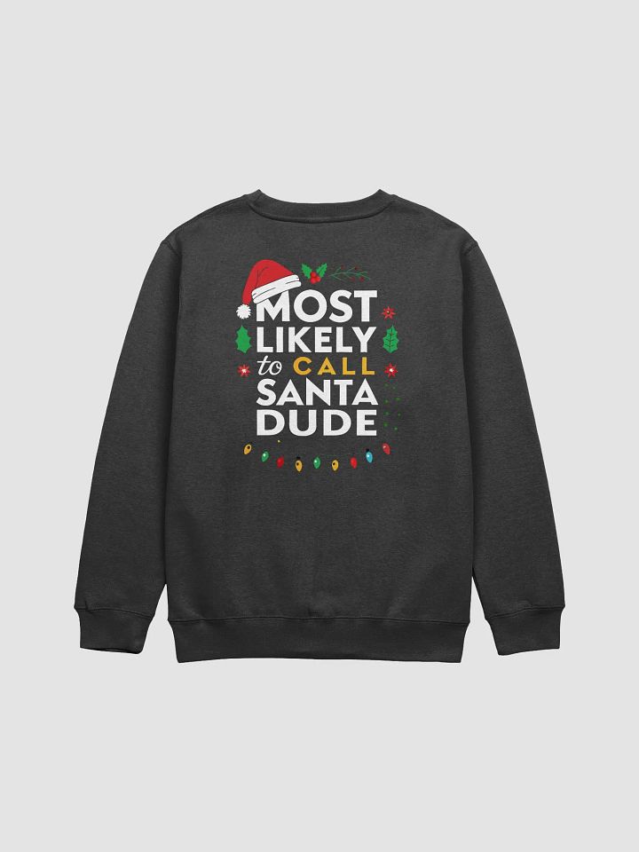 Most Likely To Call Santa Dude Crewneck Sweatshirt product image (6)
