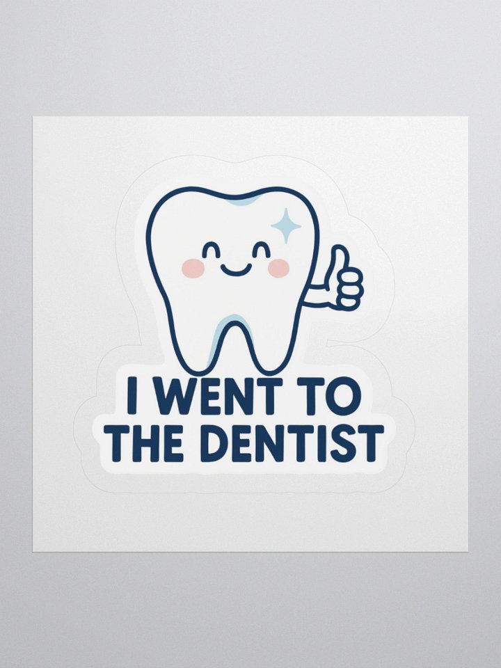 “I Went to the Dentist” Sticker product image (4)