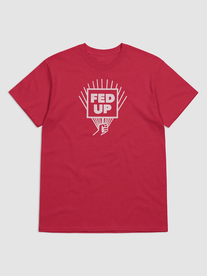 Fed Up One Color T-Shirt product image (1)