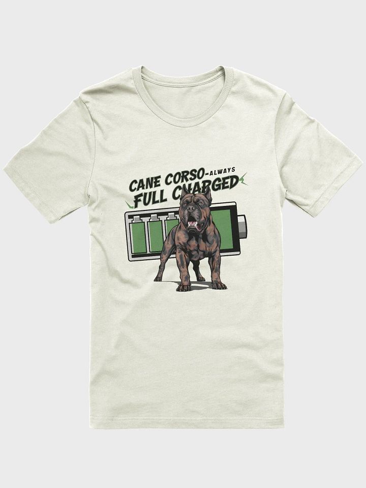 Cane Corso Always Full Charged T-Shirt | Energetic Cane Corso Apparel product image (1)