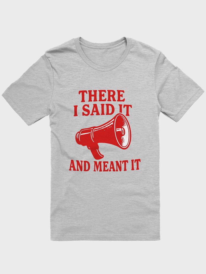 There I Said It T-Shirt product image (1)