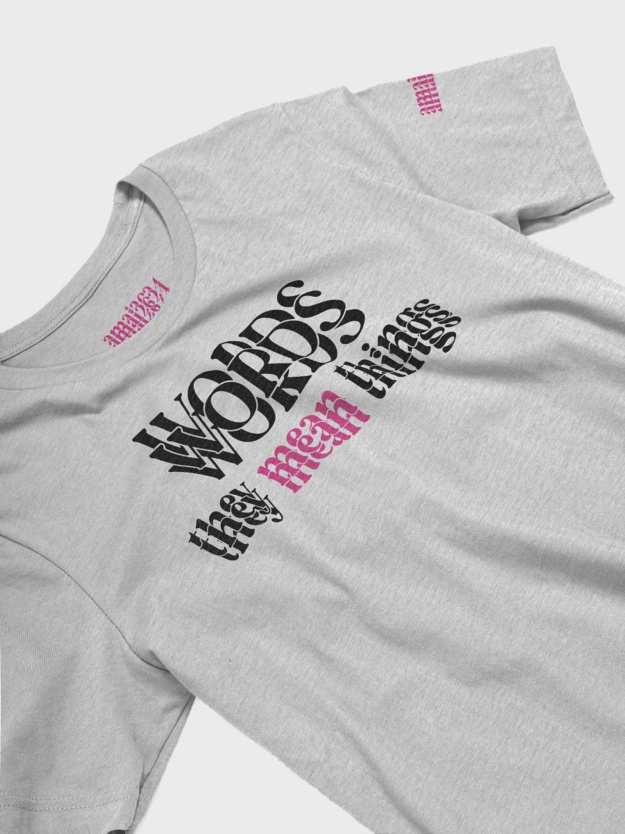 Words - They Mean Things T Shirt [Dark on Light] product image (3)