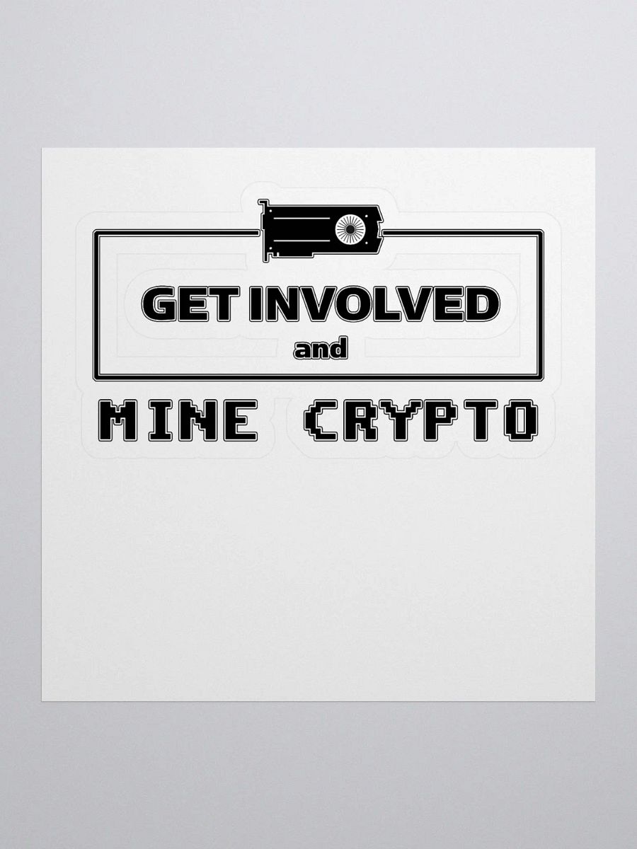 Get Involved, Mine Crypto - Black Stickers product image (1)