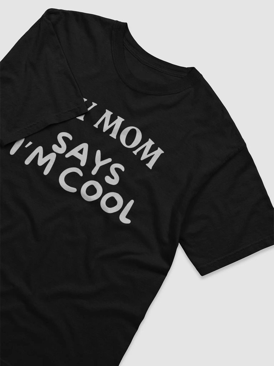 My Mom Says I'm Cool - T-shirt product image (18)