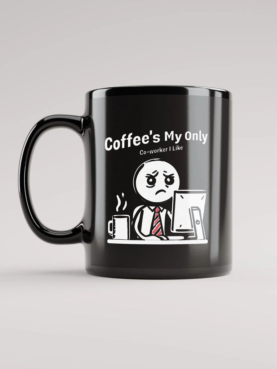 Coffee's My Only Coworker I Like Mug product image (11)