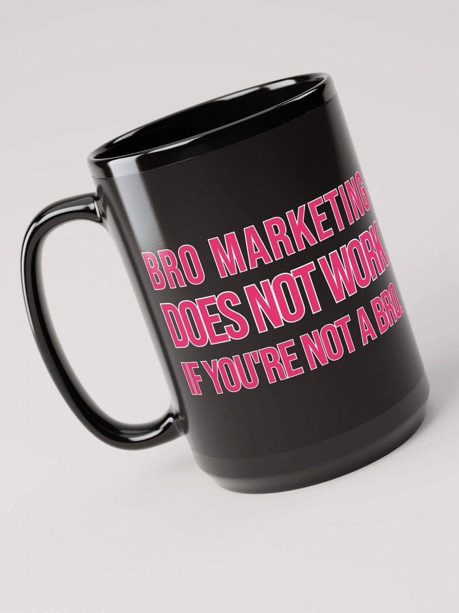 Bro Marketing Mug 15oz product image (3)