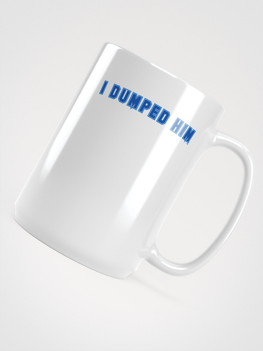 I Dumped Him Mug - Signature SYBD – White Glossy Mug product image (1)
