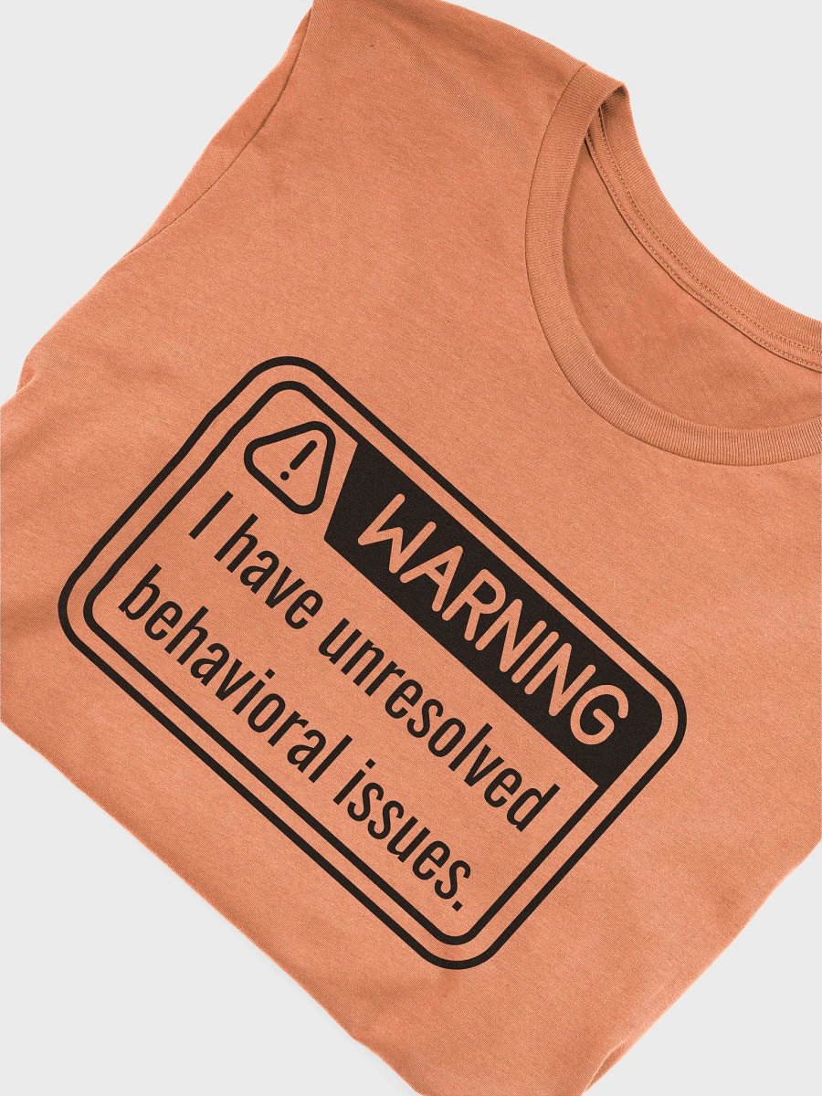T-Shirt: Unresolved Behavioral Issues product image (4)