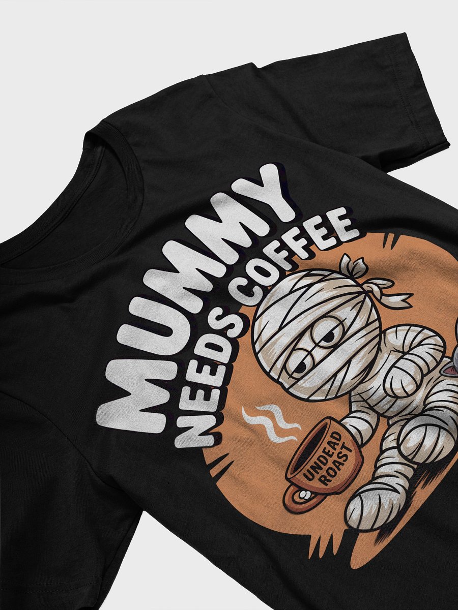 Mummy Needs Coffee T-Shirt product image (23)