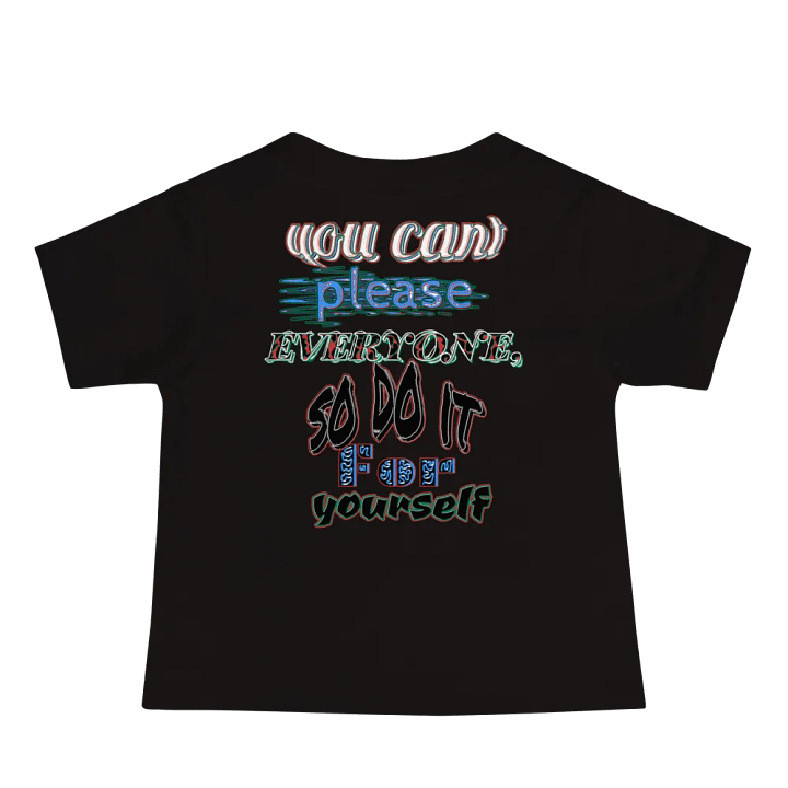 You Cant Please Everyone, So Do It For Yourself - Baby Jersey Short Sleeve Tee product image (2)