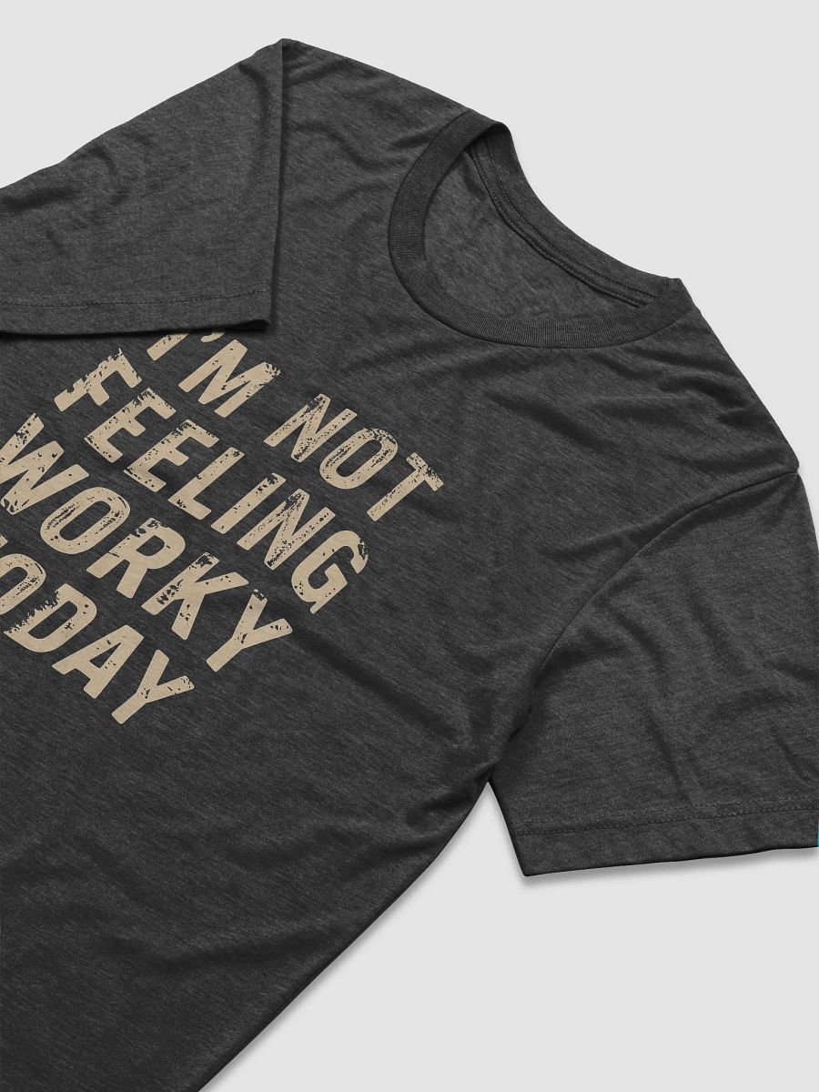 I'm not Felling Worky Today product image (3)