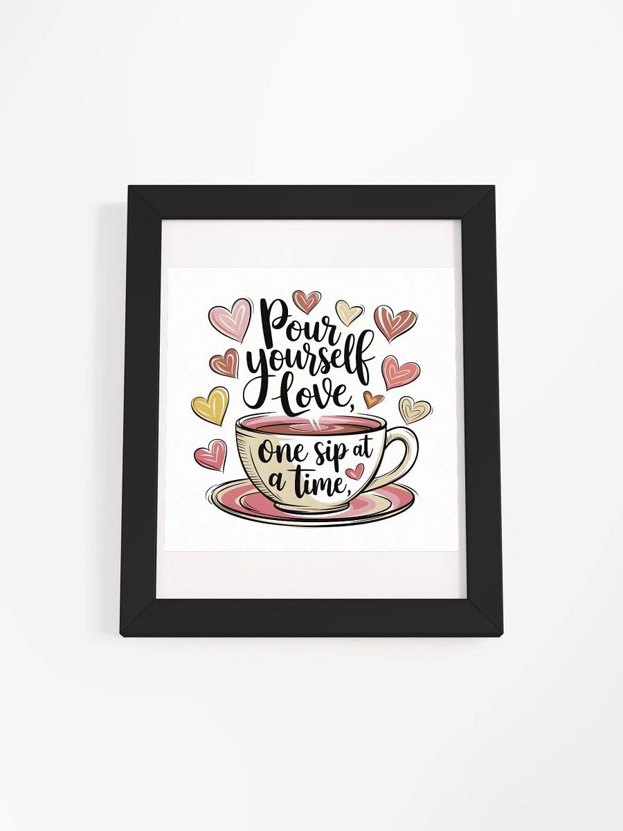 Pour Yourself Love Framed Matte Poster product image (8)
