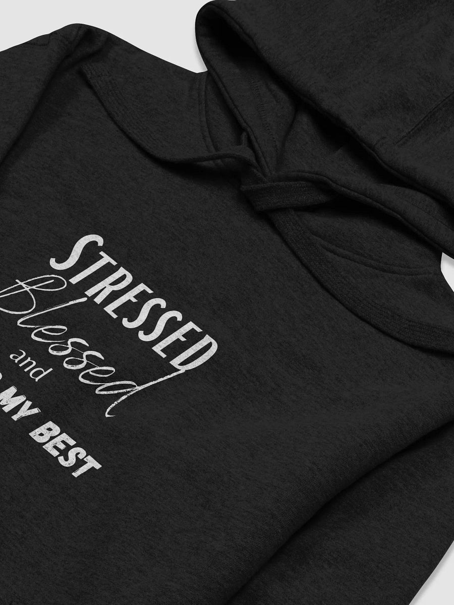 "Stressed, Blessed, Trying My Best" Sweatshirt product image (3)