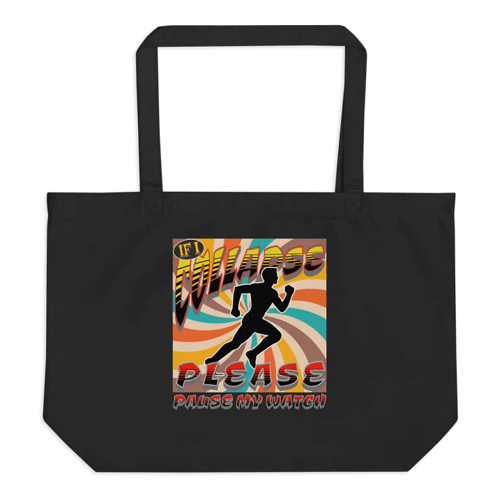 If I Collapse Please Pause My Watch Runner Organic Tote product image (1)