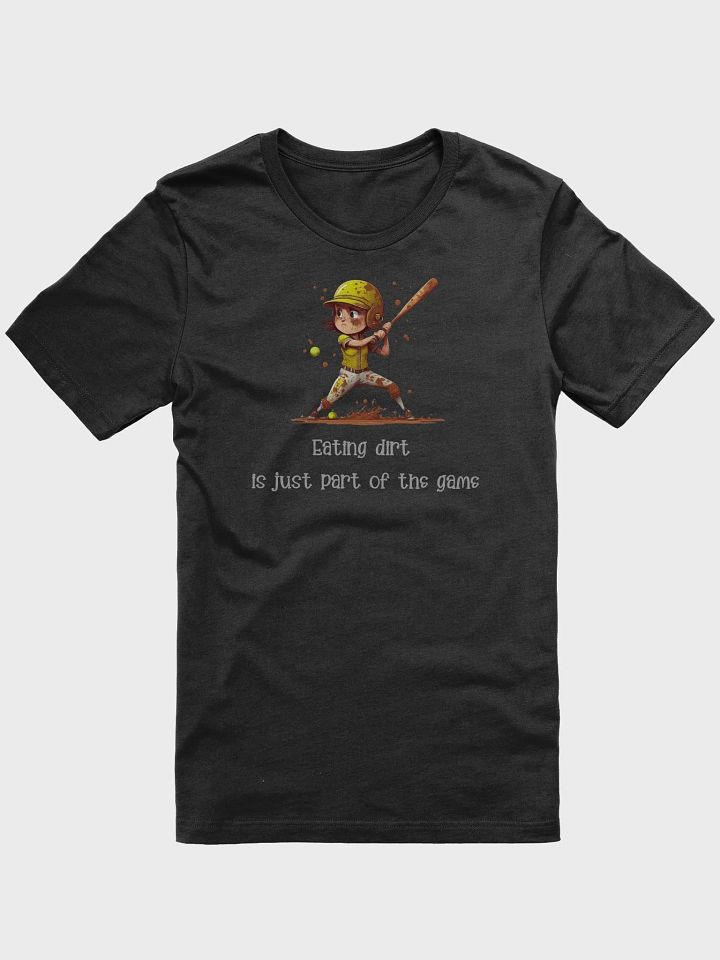 Dirt is Just Part of the Game Softball Tee product image (3)