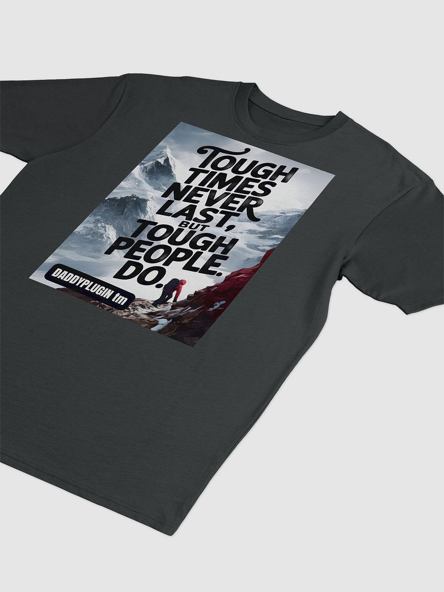 Tough Times Never Last Long T-Shirt product image (7)