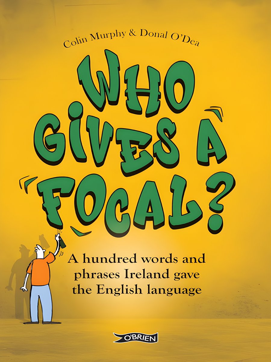 Who Gives a Focal?: A Hundred Words and Phrases Ireland Gave the English Language product image (1)