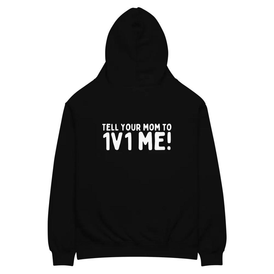 tell you mom to 1v1 me hoodie product image (12)