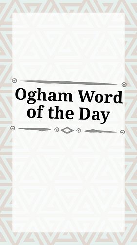 Ogham word of the day 
Learn more at OghamLore.com

#ogham #ireland #irish #wordoftheday