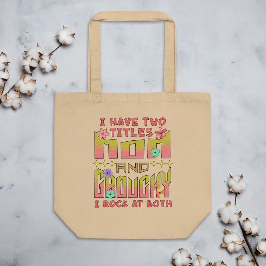 I Have Two Titles Mom And Grouchy Eco Tote product image (3)