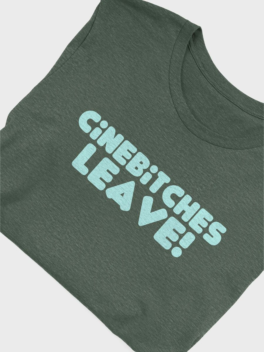 Cinebitches Leave! T-Shirt product image (5)