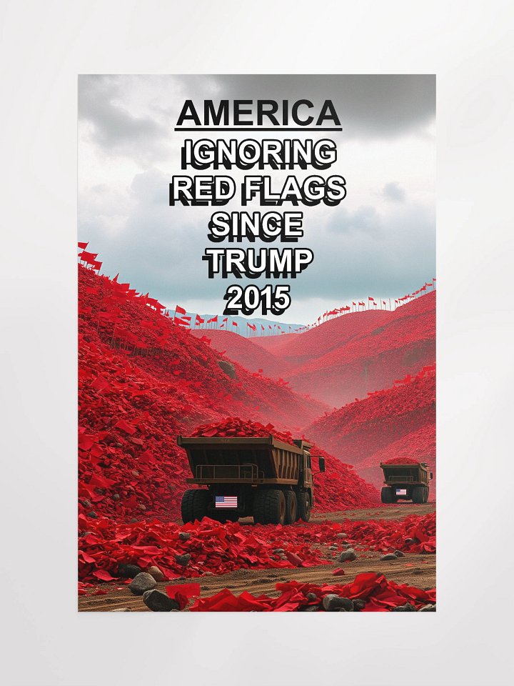 Trump's Red Flags Dump Ground Poster product image (1)