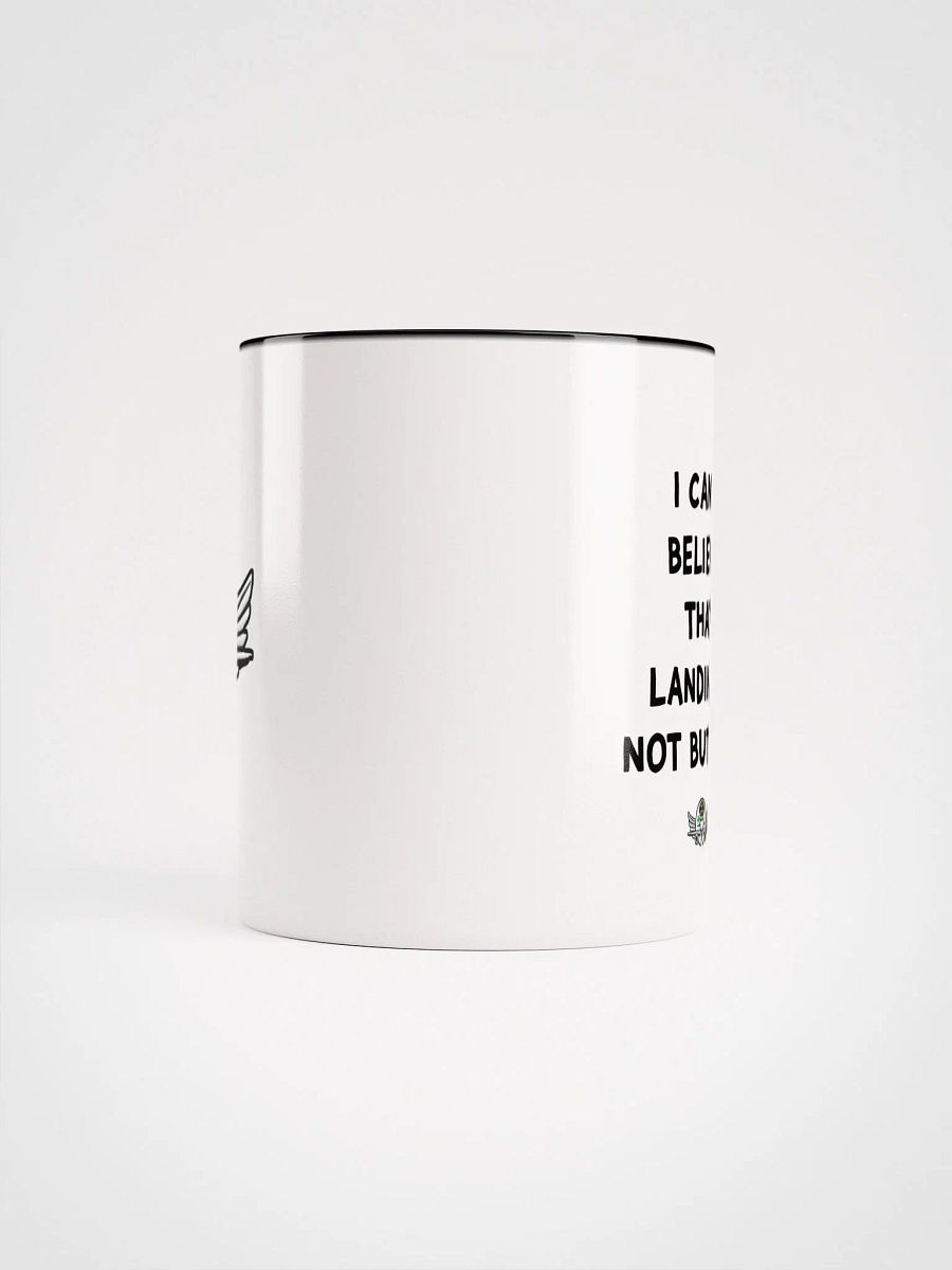 "I can't believe that landing's not butter!" Mug product image (5)