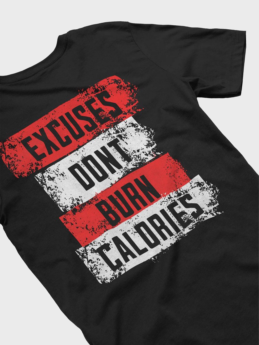 Excuses Don't Burn Calories Tee product image (7)