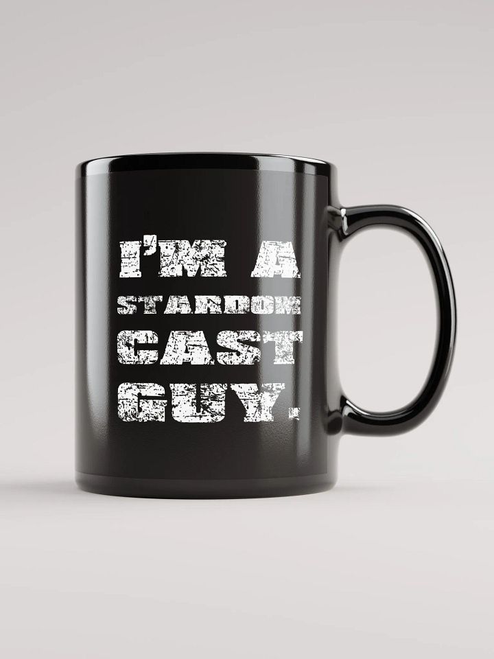 I'm A Stardom Cast Guy Black Mug product image (1)