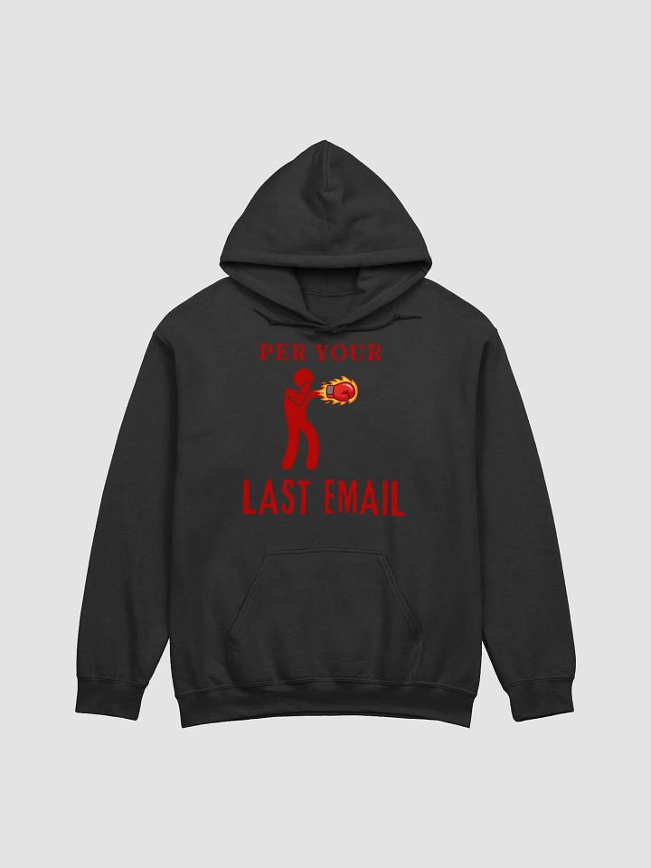 Per Your Last Email Hoodie product image (1)