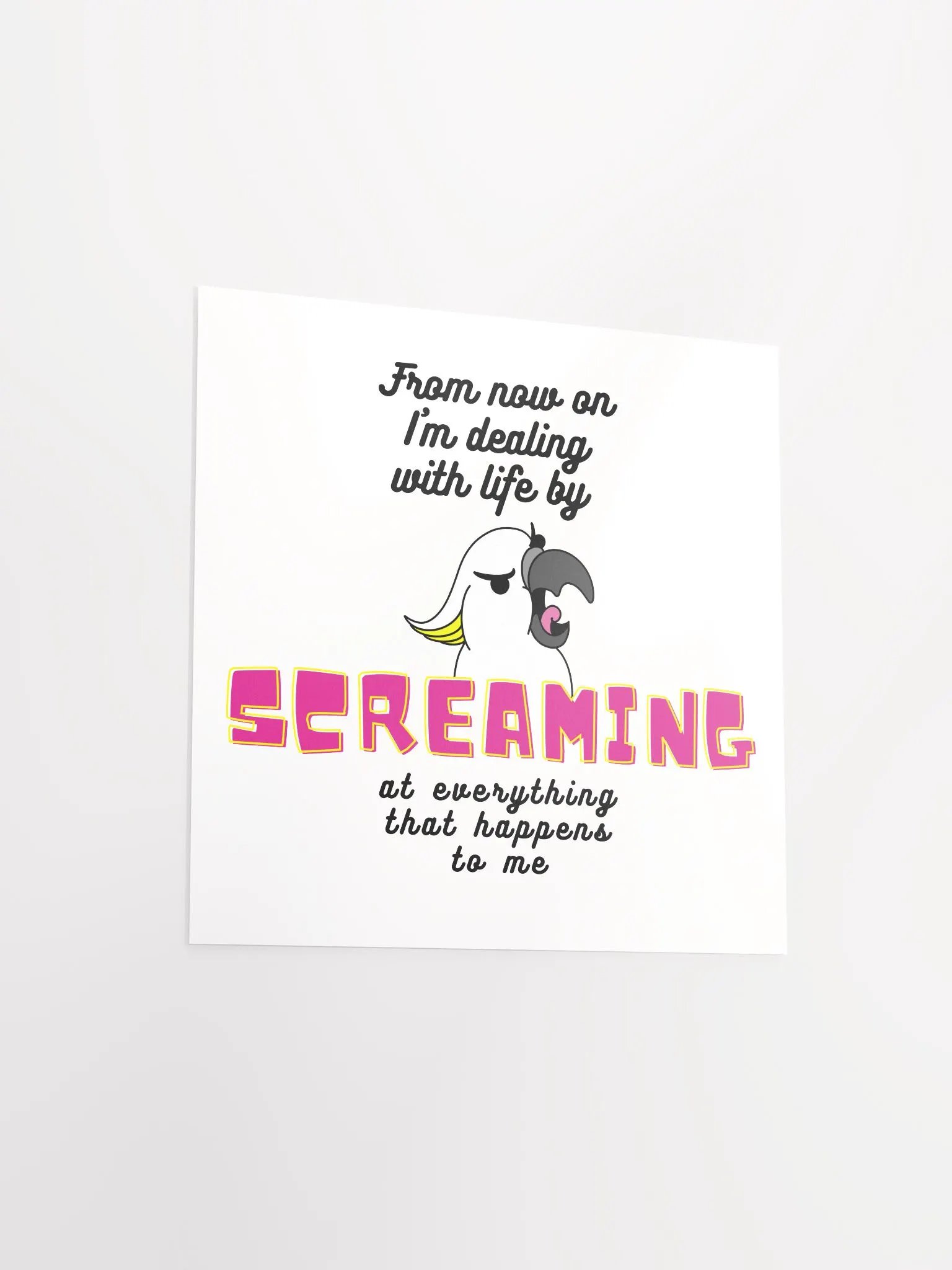 Screaming Cockatoo With Text Matte Paper Poster product image (14)