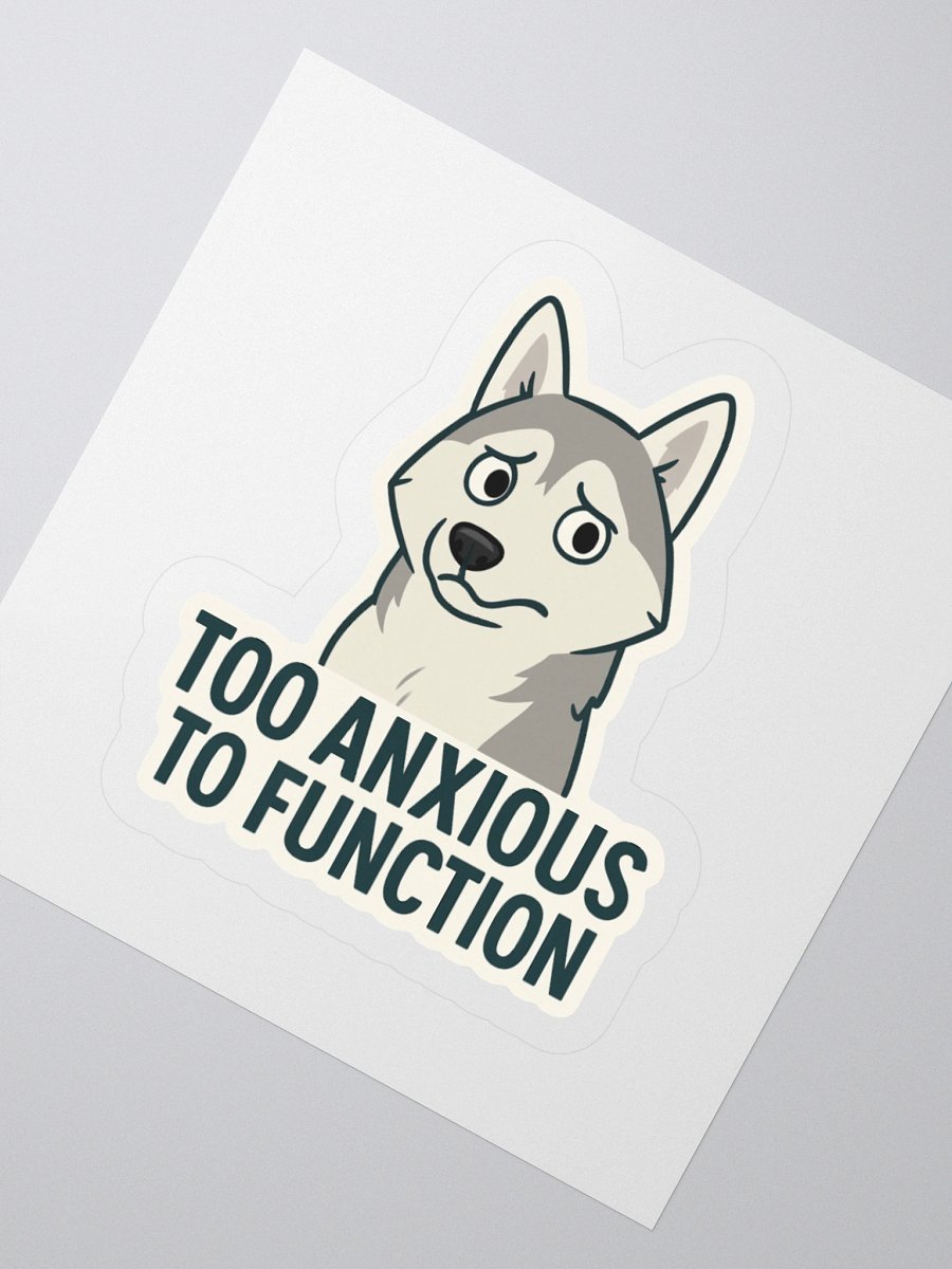 Too Anxious to Function – Cordell Sticker 🐾💗 product image (6)