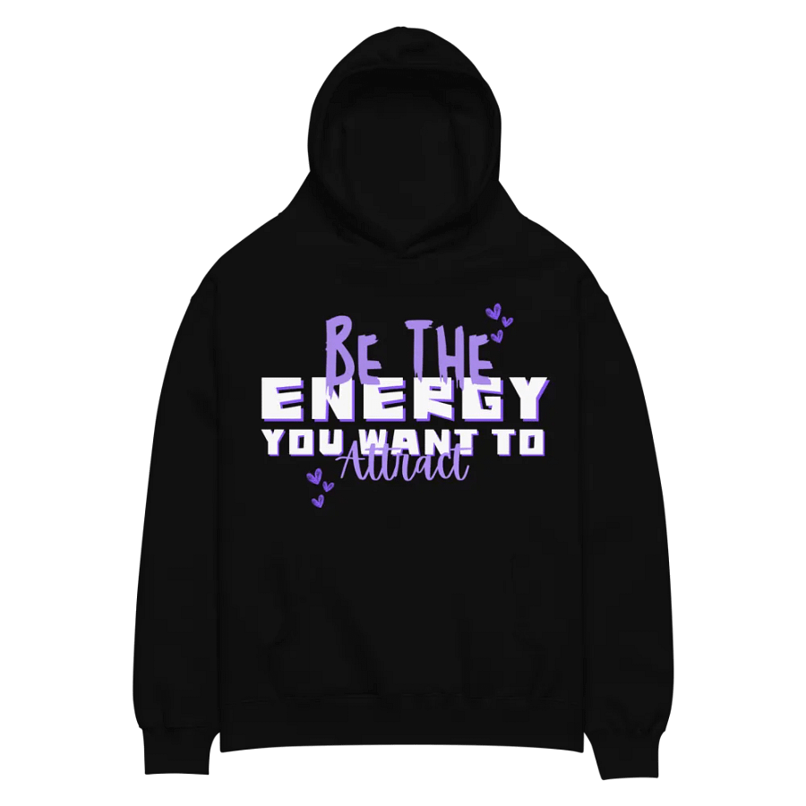 Be the energy you want to attract unisex hoodie product image (4)