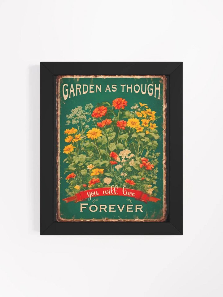 Garden as though you will live forever wall art product image (1)