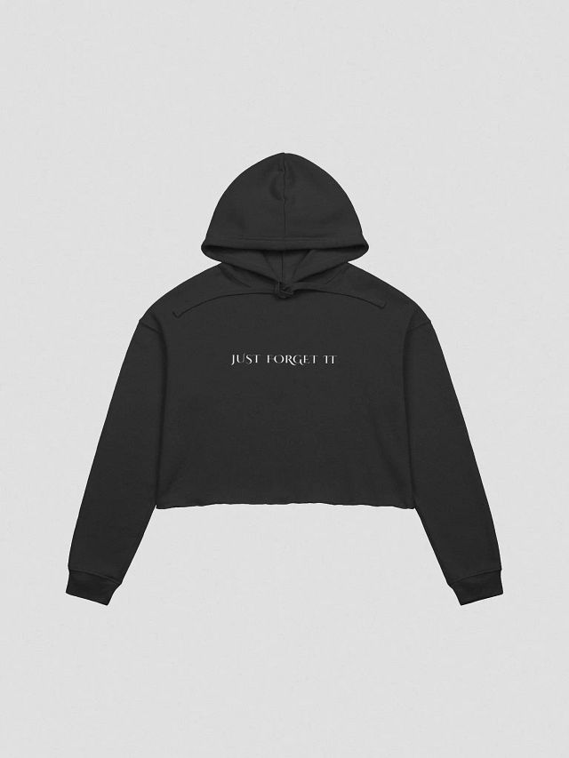 JUST FORGET IT Crop Hoodie product image (1)