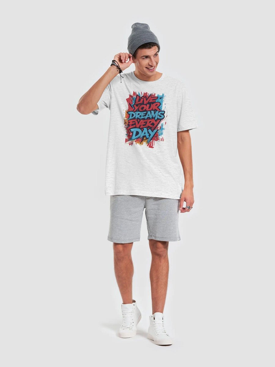 Live Your Dreams Every Day Graphic Bella Canvas T-Shirt – Inspiring Typography Tee for Daily Motivation product image (58)