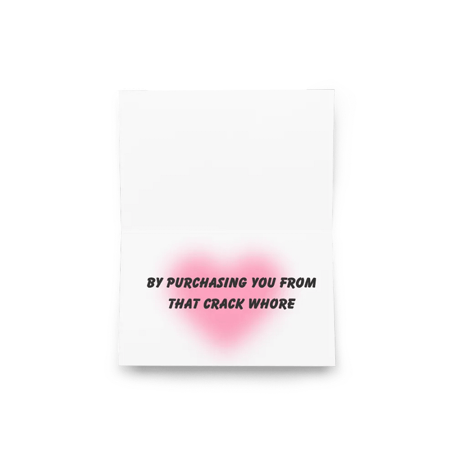 FUNNY GREETING CARDS 4U - This is a celebration of that moment when your mother created you…by purchasing you from that crack whore product image (7)