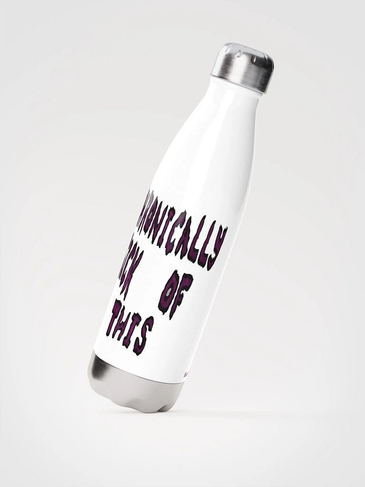 Chronically Sick Of This Stainless Steel Water Bottle product image (2)