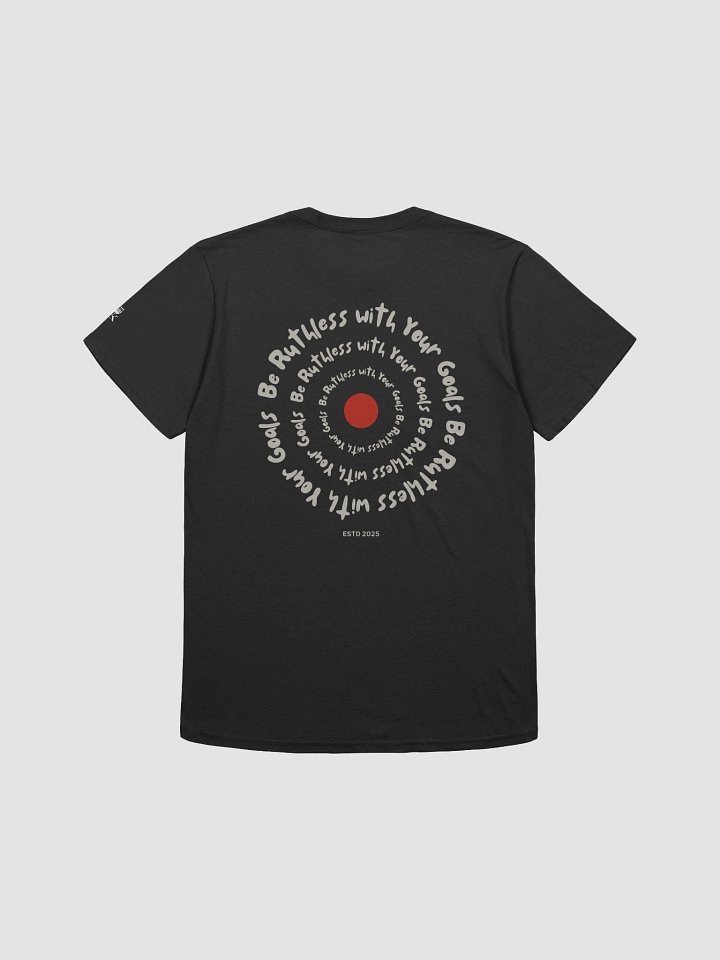 Be Ruthless with Your Goals Relaxed T-shirt product image (2)