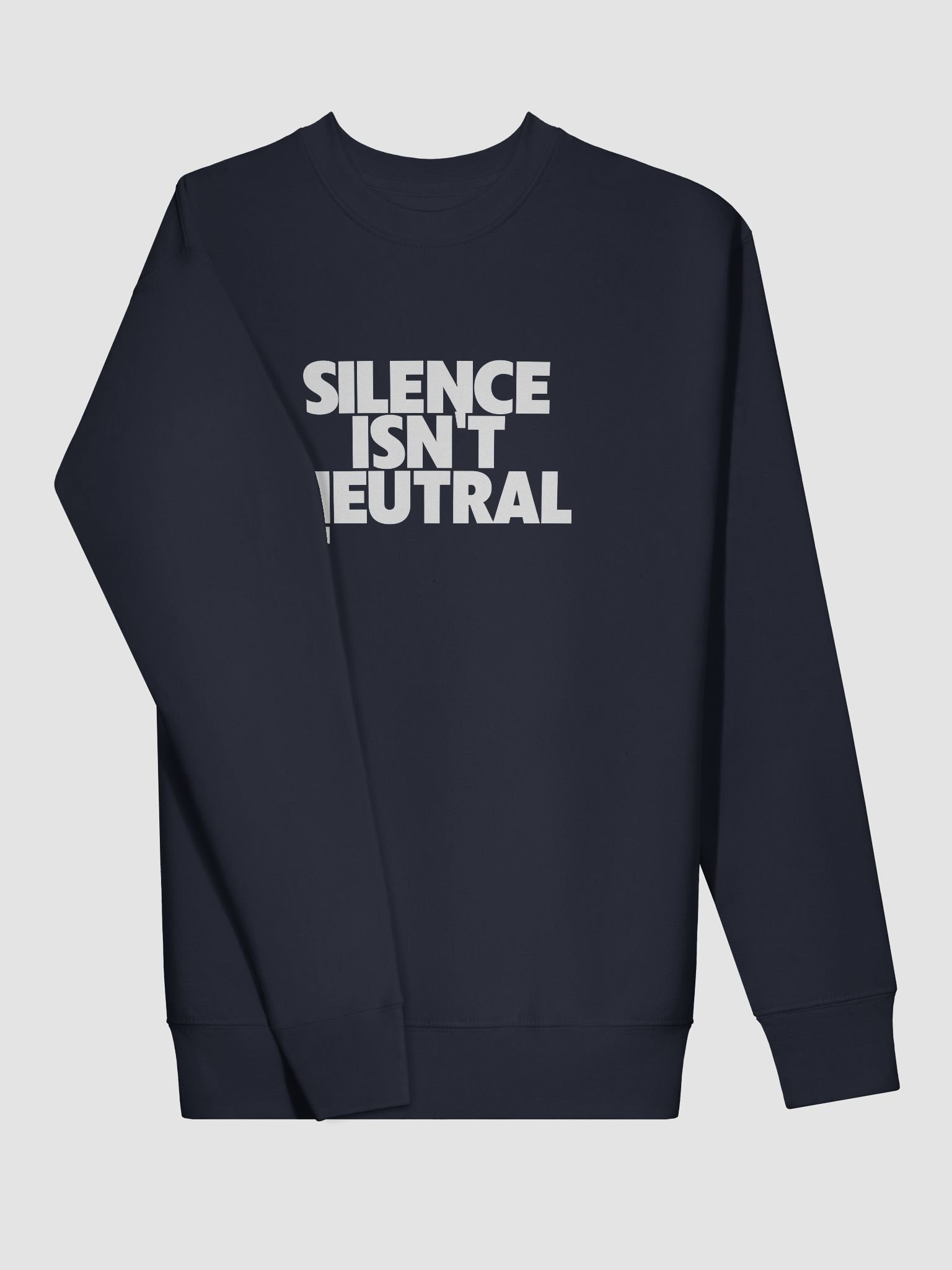 Silence Isn't Neutral Sweat product image (3)