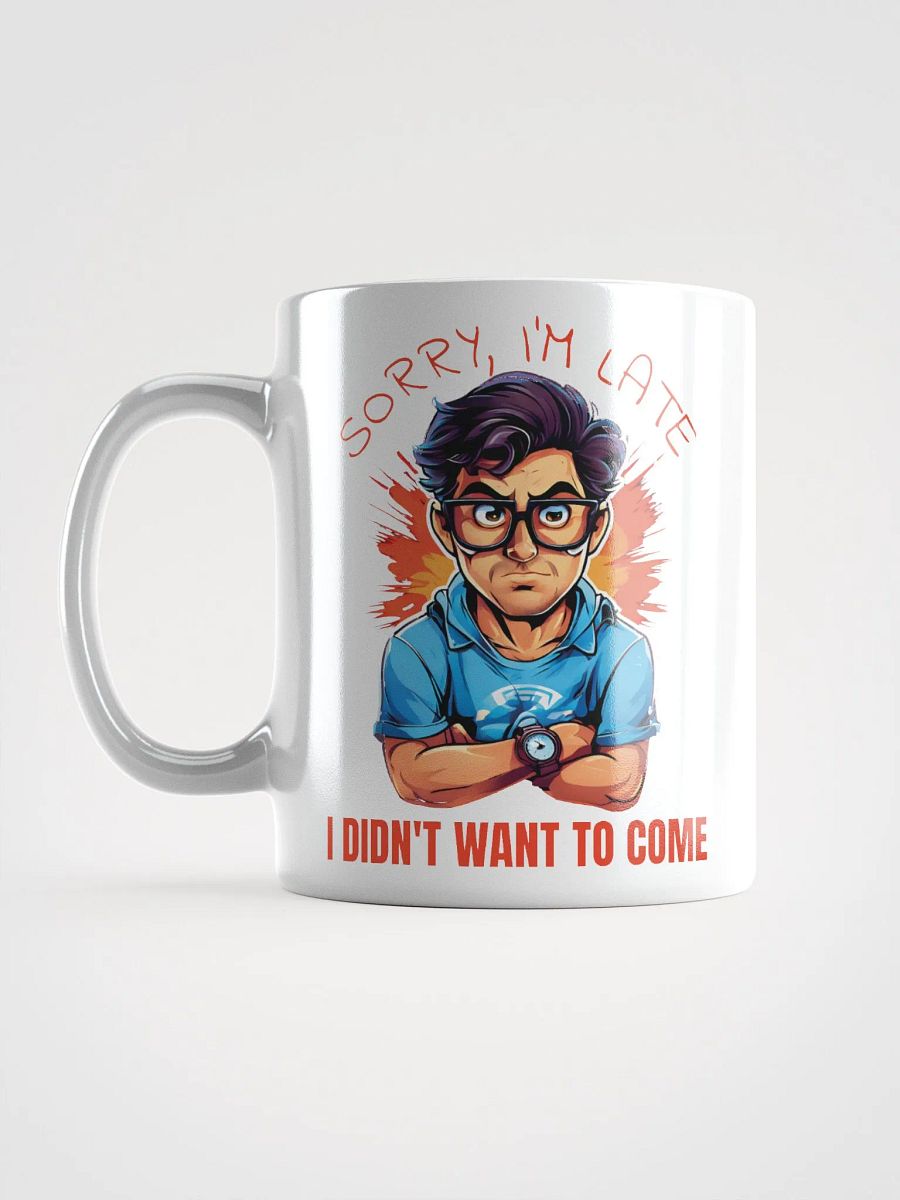 Sorry, I'm Late. I Didn't Want to Come