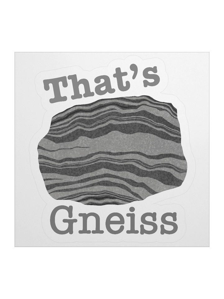 That's Gneiss Kiss Cut Sticker product image (1)