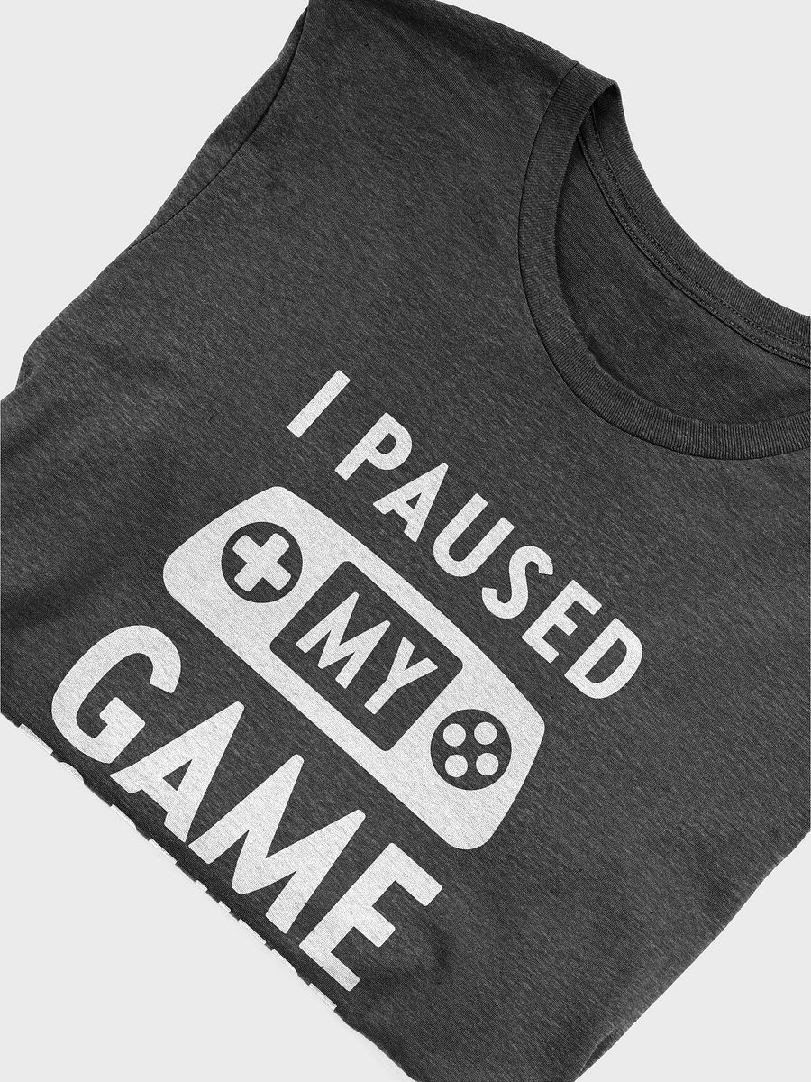 I Paused My Game - PixelGum Tee product image (5)
