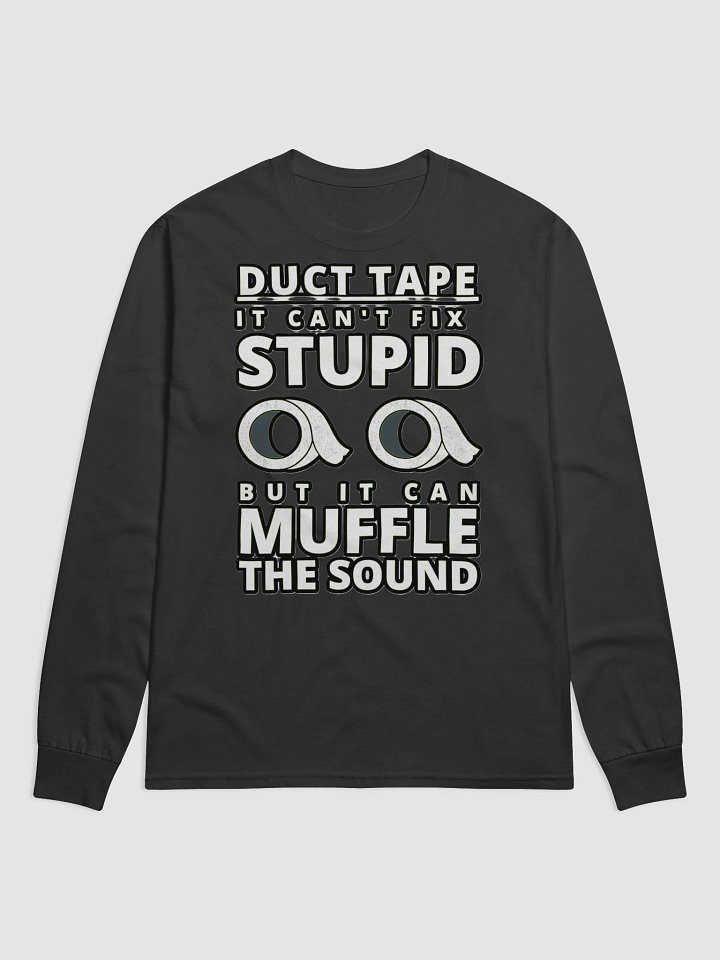 DUCTTAPE : IT CAN'T FIX STUPID BUT IT CAN MUFFLE THE SOUND product image (2)