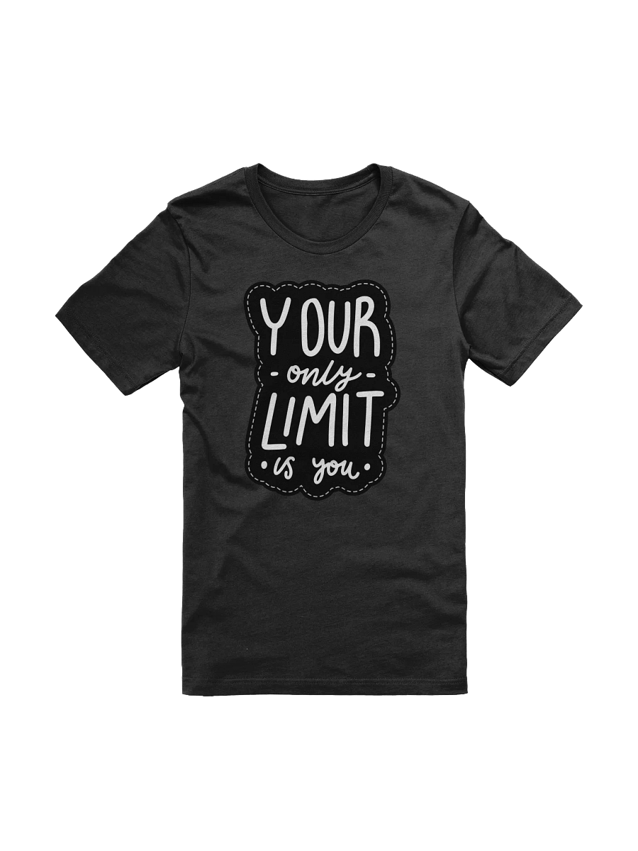 Your Only Limit Is You Black Unisex T-Shirt product image (11)