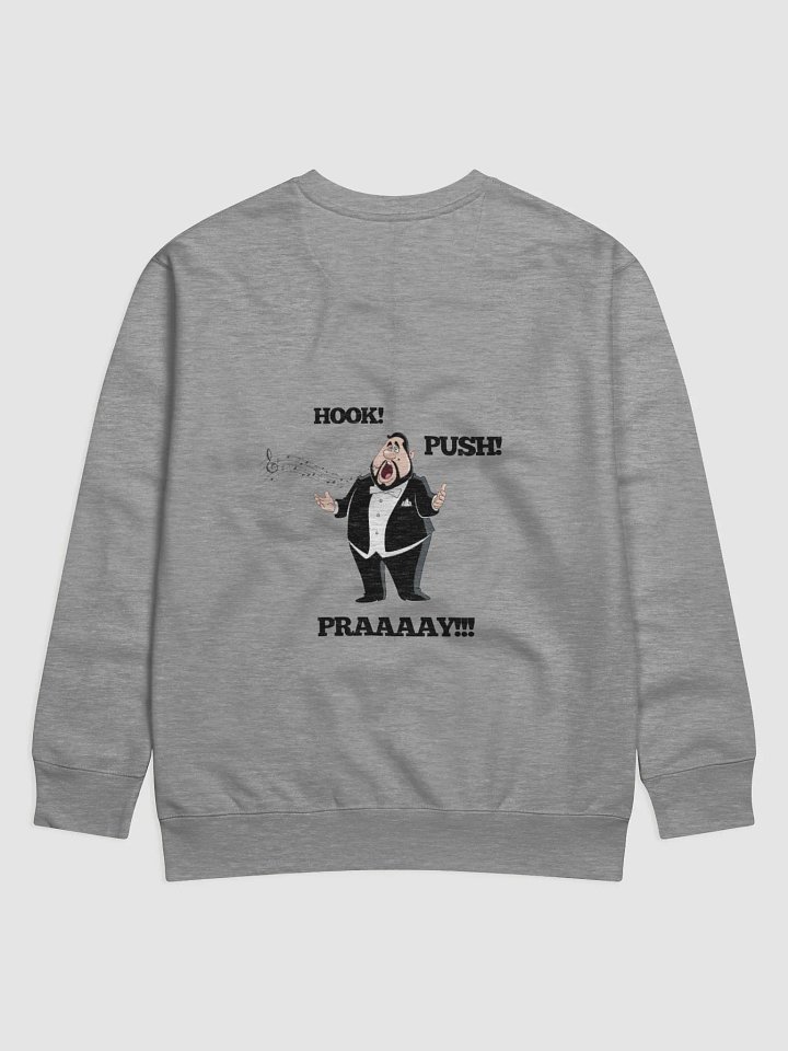 Premium Sweatshirt - "HOOK! PUSH! PRAY! product image (10)