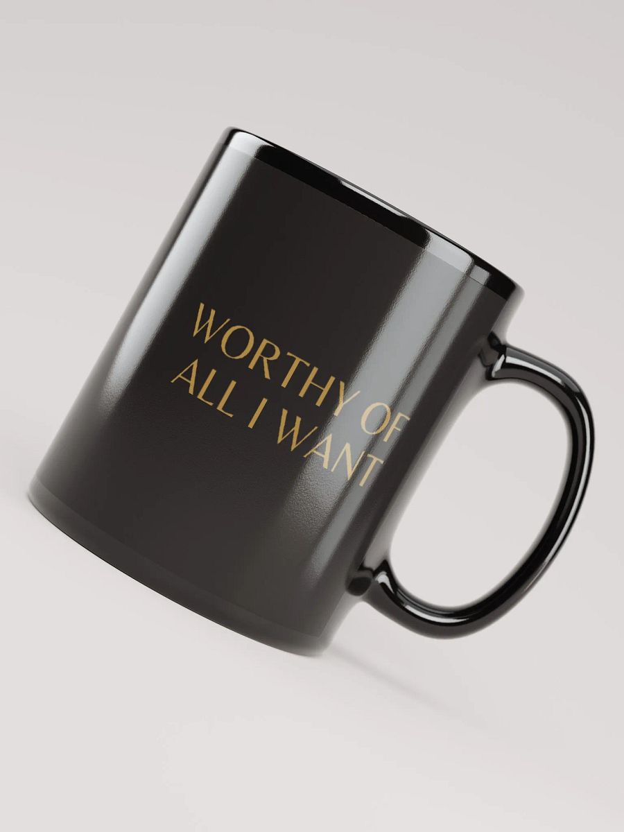 Worthy Of All I Want Mug product image (7)